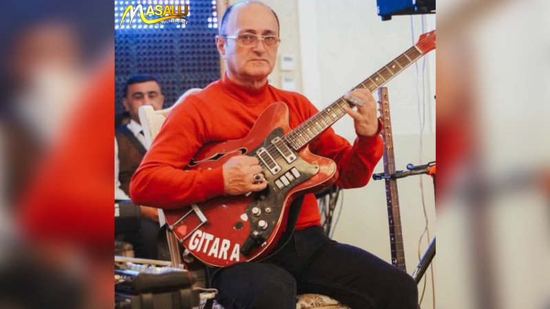 Masallıdan olan gitara ustadı Fizuli Tağıyev dünyasını dəyişib