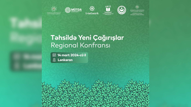 Təhsildə yeni çağırışlar” regional konfransı keçiriləcək