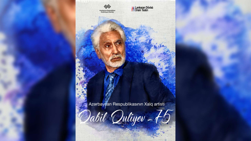 Bu gün Cəlilabaddan olan Xalq artisti Qabil Quliyevin yubileyidir