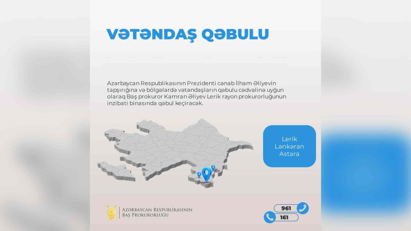Baş Prokuror Kamran Əliyev növbəti vətəndaş qəbulu keçirəcək