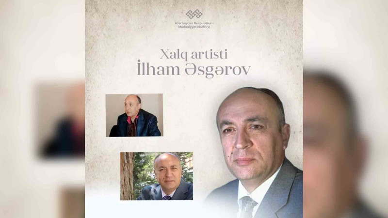 Bu gün Xalq artisti İlham Əsgərovun doğum günüdür