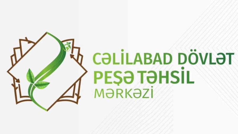 Cəlilabad Dövlət Peşə Təhsil Mərkəzi: Tələbə qəbulunun qeydiyyatı başlayıb