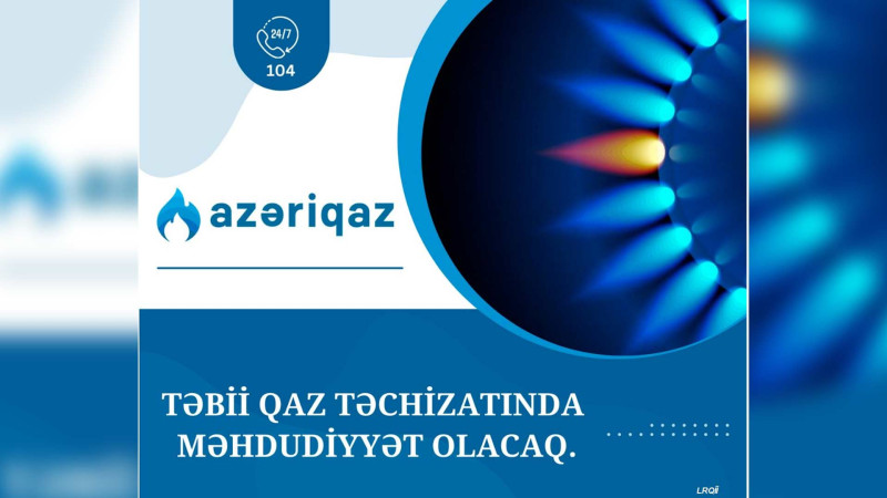 Cənub bölgəsinin bəzi ərazilərində qazın verilişində fasilələr yaranacaq