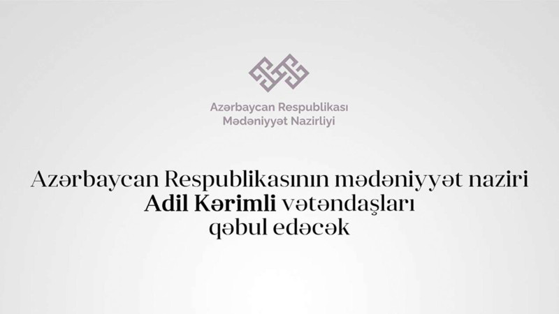 Mədəniyyət naziri Astarada vətəndaşları dinləyəcək