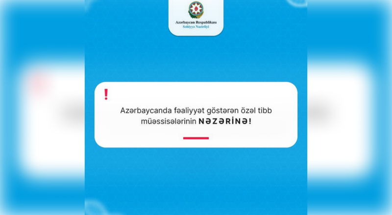 Nazirlikdən özəl tibb müəssisələrinə xəbərdarlıq