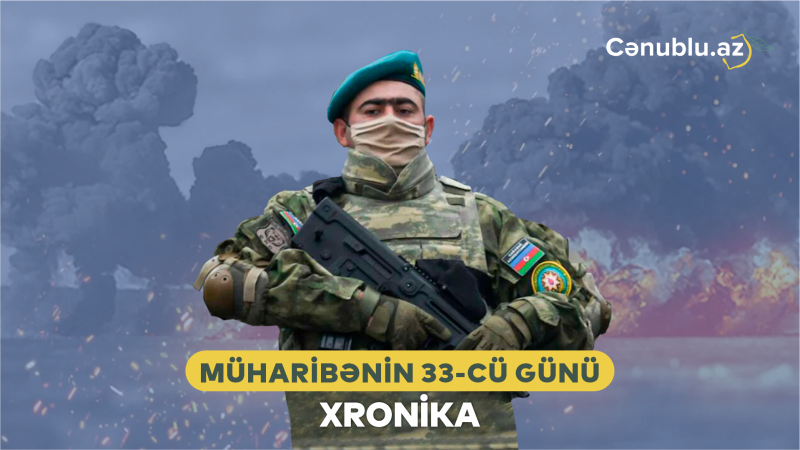 29 oktyabr 2020-ci il: Vətən müharibəsinin 33-cü günü