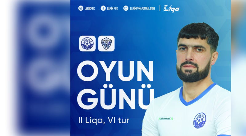 “Lerik” “Şahdağ Qusar”la üz-üzə gələcək