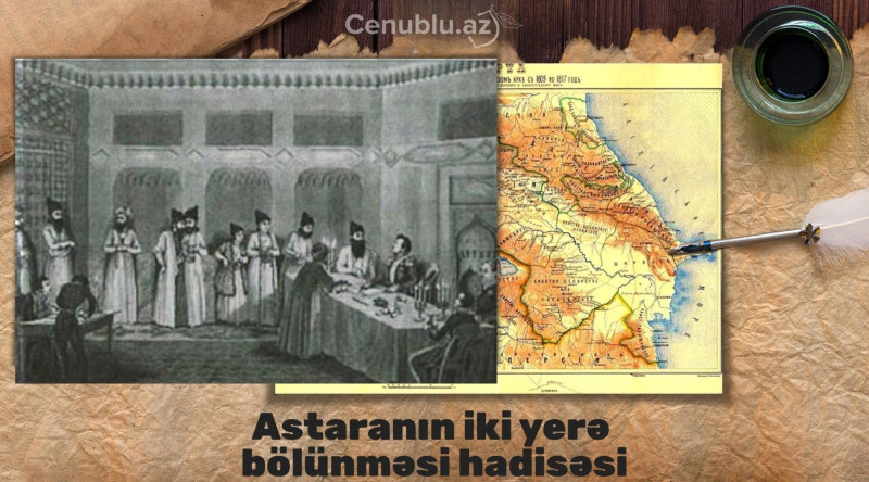 Astara iki yerə necə bölündü? - TARİXƏ BAXIŞ