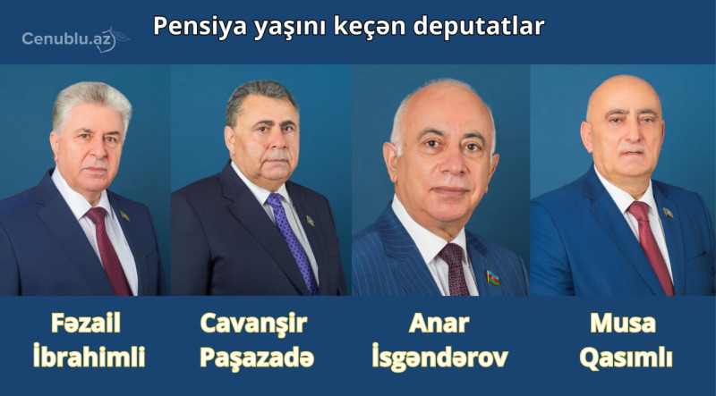 Milli Məclisin ən yaşlı deputatları – ADLAR