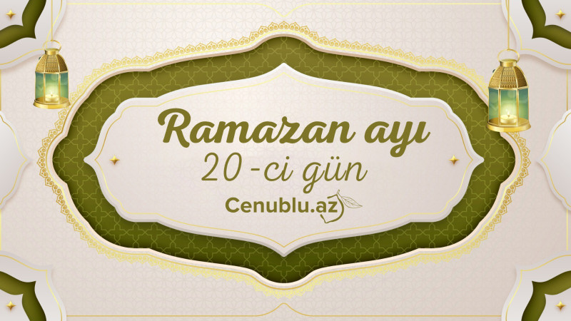 Ramazan ayının iyirminci gününün imsak, iftar və namaz vaxtları