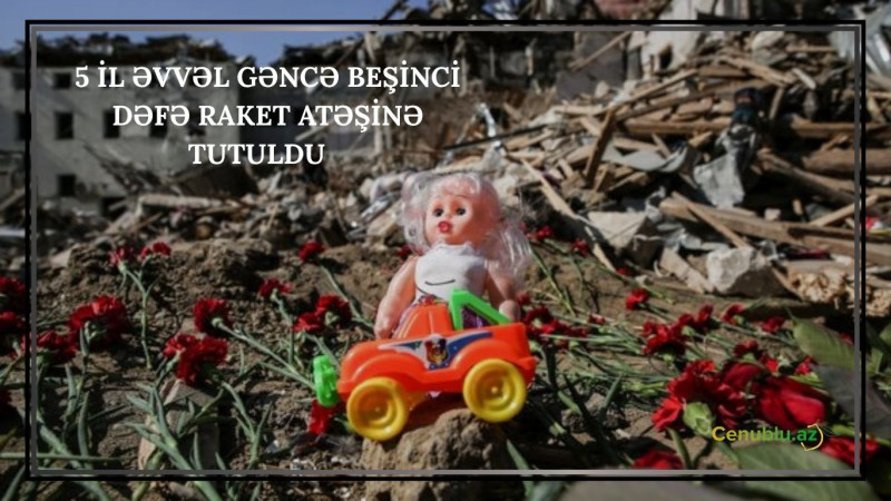 Gəncənin beşinci dəfə raket atəşinə tutulmasından 5 il ötür
