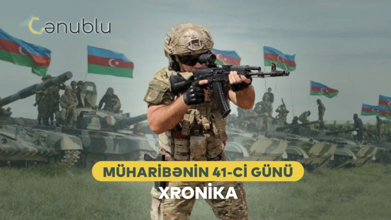 6 noyabr 2020-ci il: Vətən müharibəsinin 41-ci günü