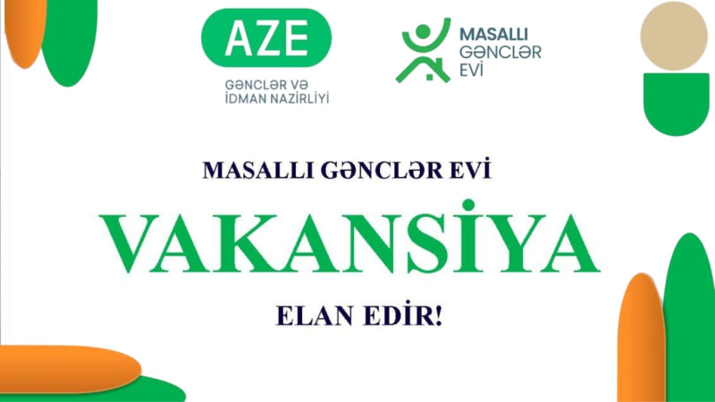 Masallı Gənclər evi vakansiya elan etdi