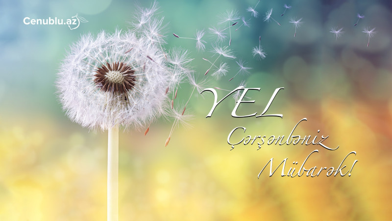 Bu gün Novruzun üçüncü - Yel çərşənbəsidir