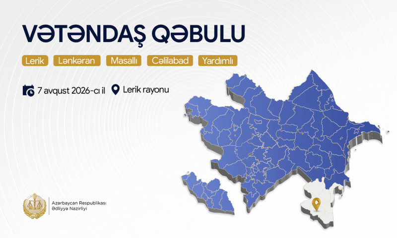 Ədliyyə naziri Lerikdə vətəndaşları qəbul edəcək