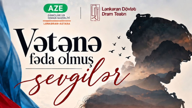 Lənkəranda Vətənə fəda olmuş sevgilər bədii kompozisiyası təqdim olunacaq