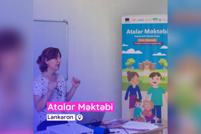 Lənkəran: “Atalar Məktəbi - Məsuliyyətli Atalığa Doğru” layihəsinin ilk təlimi baş tutub