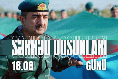 Bu gün Sərhəd Mühafizəsinin yaranmasından 103 il keçir