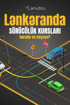 Lənkəranda sürücülük kursları: harada və neçəyə?