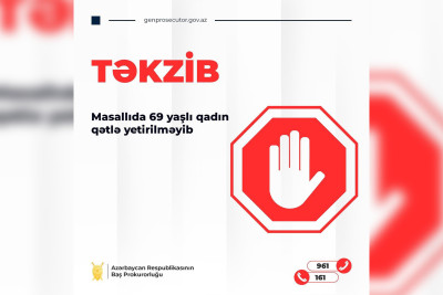 Masallıda vəfat edən qadınla bağlı Baş Prokurorluq açıqlama verib