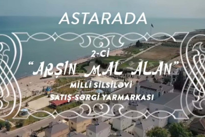 Astarada 2-ci “Arşın mal alan” satış-sərgi yarmarkası keçiriləcək