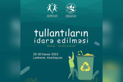 Lənkəranda “Tullantıların İdarə edilməsi və Ekoloji Maarifləndirmə” adlı düşərgə keçiriləcək