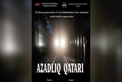 Lənkəranda "Azadlıq qatarı" adlı ədəbi-bədii kompozisiya nümayiş olunacaq