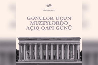 Gənclər Günü ilə əlaqədar muzeylərə giriş pulsuz olacaq