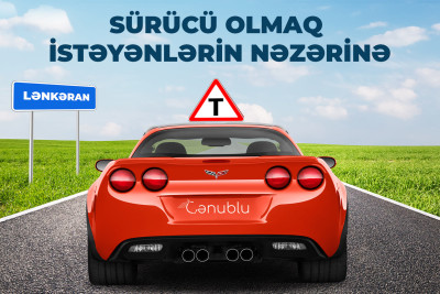 Sürücü olmaq istəyənlərin nəzərinə