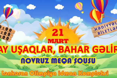 Lənkəranda “Ay uşaqlar, bahar gəlir” adlı Novruz şousu baş tutacaq