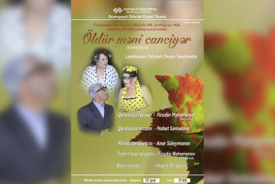 Lənkəranda "Öldür məni, canciyər" komediyası nümayiş olunacaq