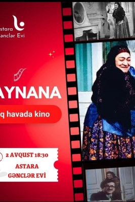 Astara gəncləri üçün “Qaynana” filmi nümayiş olunacaq