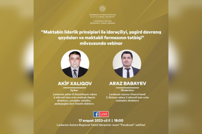 “Məktəbin liderlik prinsipləri ilə idarəçiliyi, şagird davranış qaydaları və məktəbli formasının tətbiqi” adlı vebinar baş tutacaq