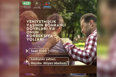 Lənkəranda “Yeniyetməlik yaşının böhranlı dövrləri və onun korreksiya yolları” adlı tədbir keçiriləcək