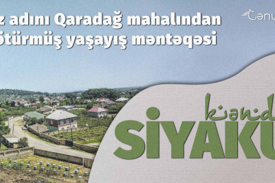 Öz adını Qaradağ mahalından götürmüş yaşayış məntəqəsi: Siyaku kəndi
