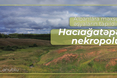 Albanlara məxsus əşyaların tapıldığı Hacıağatəpə nekropolu