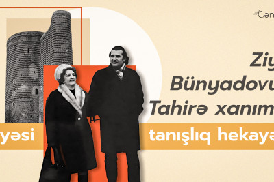 Ziya Bünyadovun həyat yoldaşı Tahirə xanımla tanışlıq hekayəsi