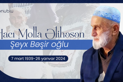 Bu gün din xadimi Hacı Mol­la Əli­hə­sən Şeyx Bə­şir oğ­lunun 85-ci doğum günüdür