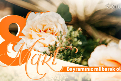 Bu gün 8 Mart – Beynəlxalq Qadınlar Günüdür