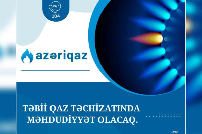 Sabah Astara və Cəlilabadda qazın verilişində fasilə yaranacaq