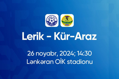 “Lerik” “Kür-Araz”ı sınağa çəkəcək