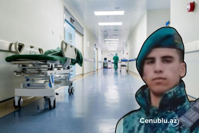 DSX-nin Biləsuvardan olan hərbi qulluqçusu müalicə aldığı xəstəxanada vəfat edib