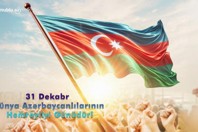 31 dekabr - Dünya Azərbaycanlılarının Həmrəyliyi Günüdür