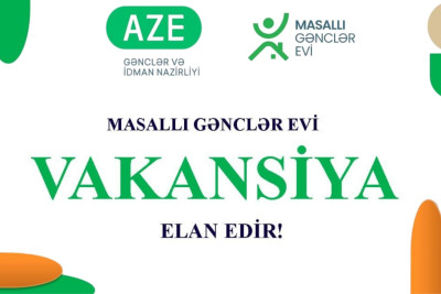 Masallı "Gənclər evi" vakansiya elan etdi