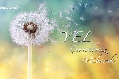 Bu gün Novruzun üçüncü - Yel çərşənbəsidir